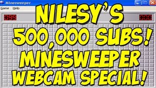 500K Subs Minesweeper Webcam Special With Nilesy Hooray