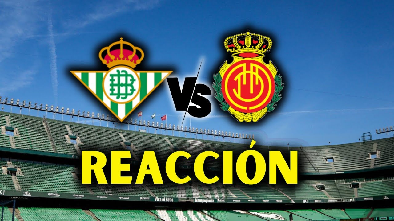 REAL BETIS vs MALLORCA EN DIRECTO - YouTube