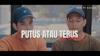 Putus Atau Terus - Judika (Cover By Ray Surajaya Ft NazarDeipa) #repost