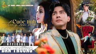 CUỘC TÌNH TRONG CƠN MƯA - VER.2022 || ĐAN TRƯỜNG || OFFICIAL MV