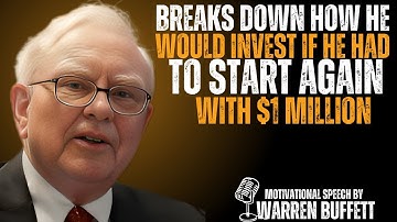 “Breaks Down How He Would Invest If He Had to Start Again with $1 Million” WARREN BUFFETT ||