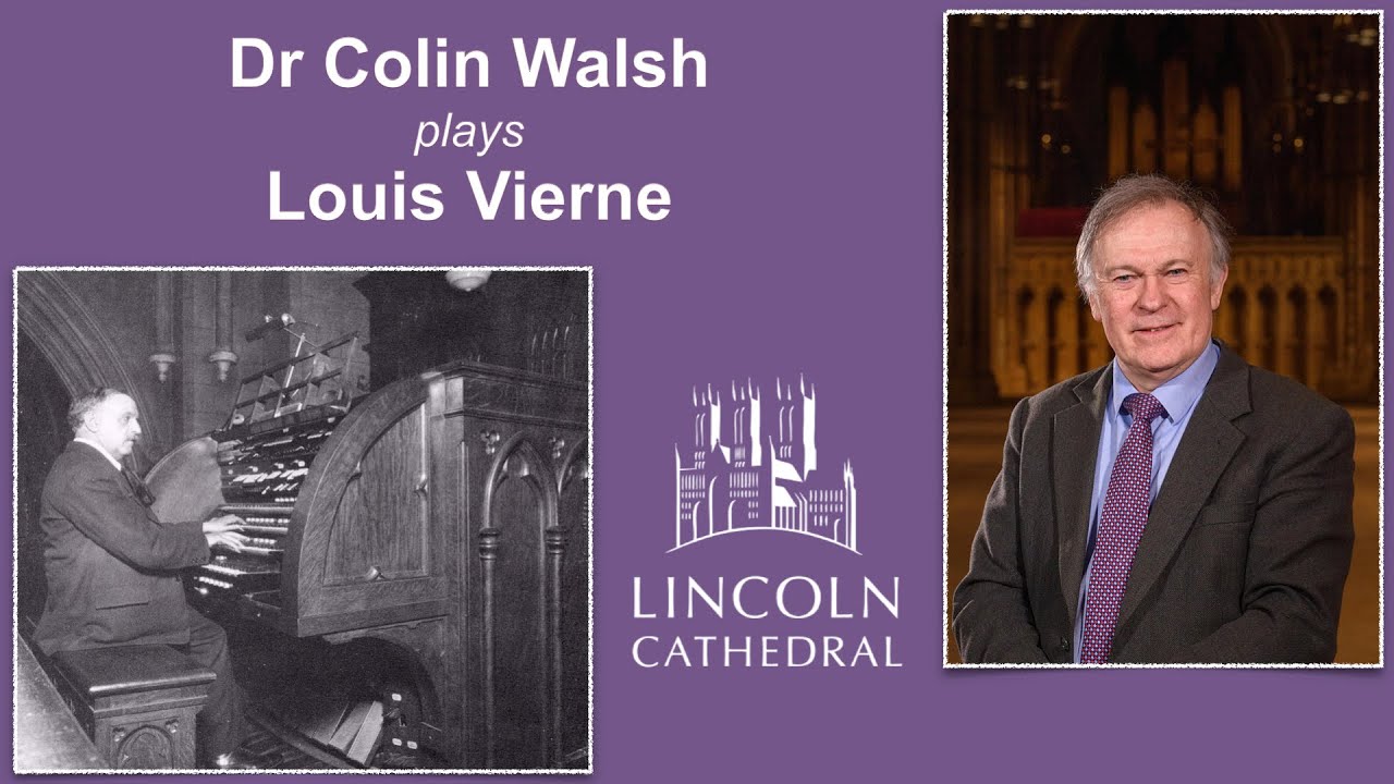 Lincoln Cathedral Online Organ Recital 2  - Colin Walsh plays Louis Vierne