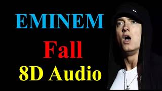 Fall (8D Audio) - Eminem | Kamikaze