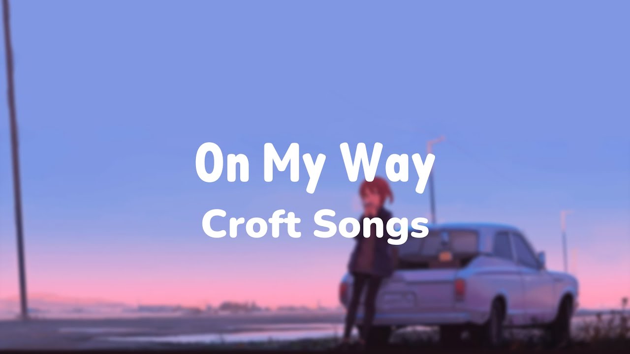 On My Way | Official Lyrics - YouTube
