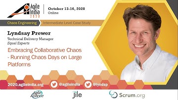 Embracing Collaborative Chaos: Chaos Days on Large Platforms by Lyndsay Prewer #AgileIndia2020