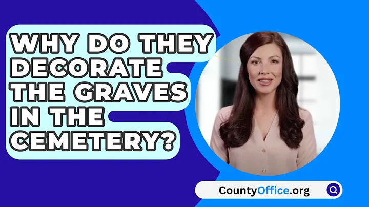 Why Do They Decorate The Graves In The Cemetery? - CountyOffice.org