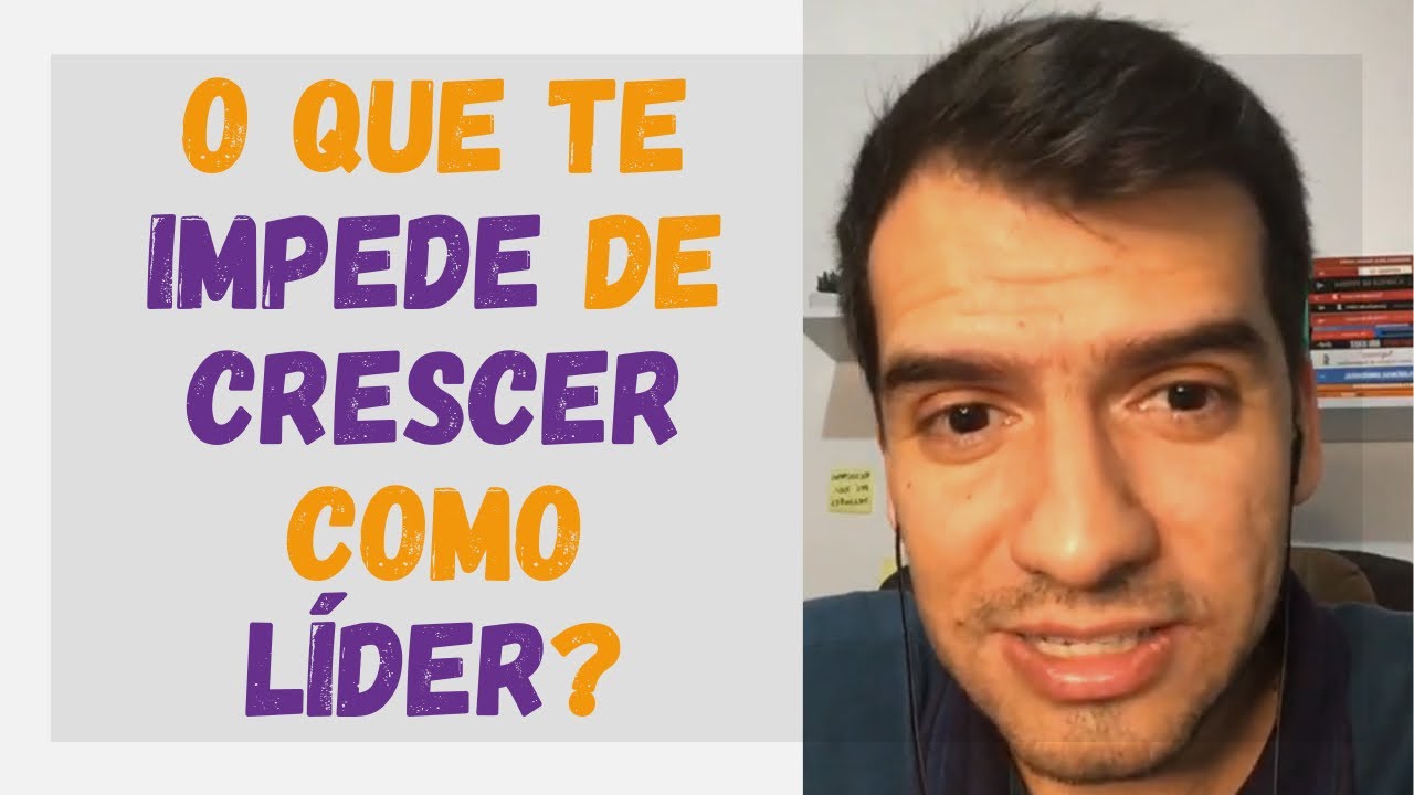 O QUE TE IMPEDE DE CRESCER COMO LÍDER? - YouTube