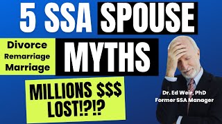 5 Social Security Myths: Divorce, Marriage, Remarriage; Are YOU Losing Money!? #socialsecurity by Dr. Ed Weir, PhD, Former Social Security Manager 3,020 views 2 months ago 15 minutes