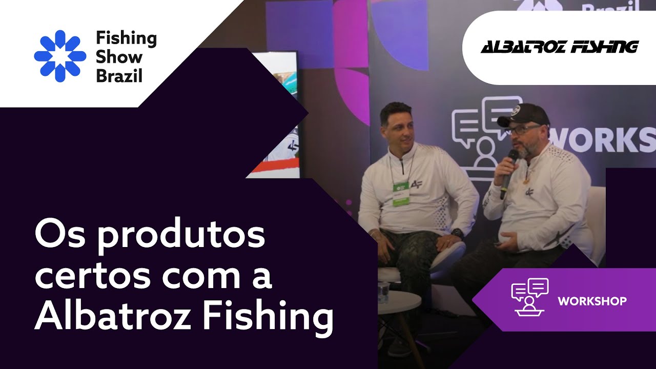 [FSB2025] Workshop - Dia 2 | Albatroz Fishing com Representante Eric & Staff Luciano