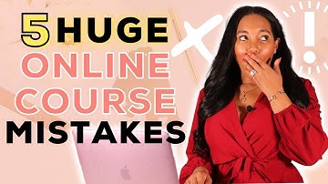 5 HUGE Mistakes Course Creators Make That Will Ruin Your Online Course Launch