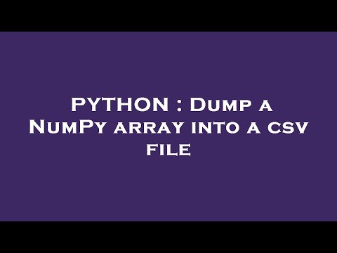 PYTHON : Dump a NumPy array into a csv file