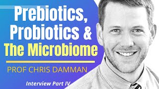 Prebiotics, Postbiotics & The Microbiome | Prof Chris Damman Ep4