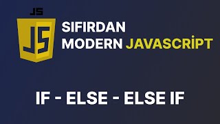 Sıfırdan Modern Javascript Dersleri - if , else , else if