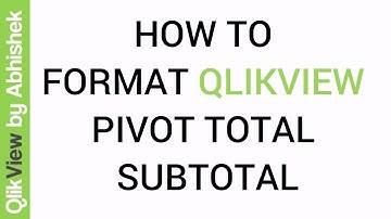 QlikView Tutorial | How to Format Pivot Table Subtotal in QlikView | Data & Tools