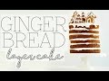 GINGERBREAD LAYER CAKE | Baking with Meghan
