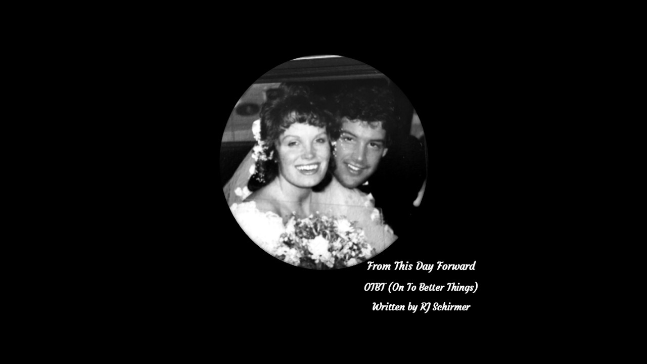 From This Day Forward  (Duet with Lyrics) |  OTBT (On To Better Things) written by RJ Schirmer