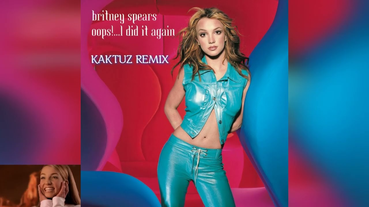 Britney Spears - Oops!...I Did It Again (KaktuZ Remix)