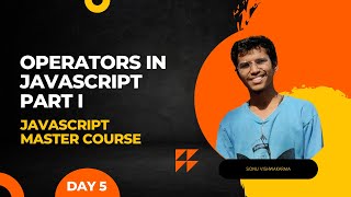 JavaScript Operators: The Ultimate Guide for Beginners Part I || Day 5 || In Hindi