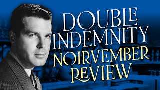 Double Indemnity (1944) Movie Review | A Magnetic Masterpiece of Deception and Desire | #Noirvember