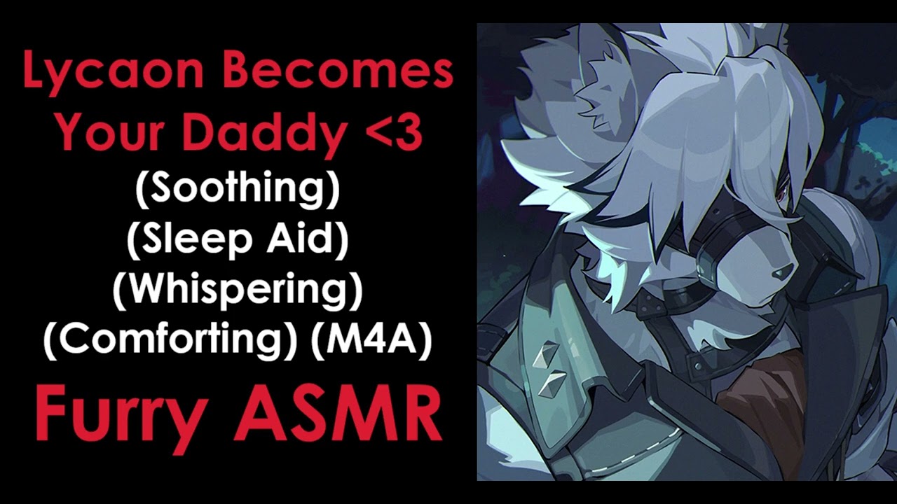 (Furry ASMR) Lycaon Becomes Your Daddy (Soothing) (Sleep Aid) (Whispering) (Comforting) (M4A)
