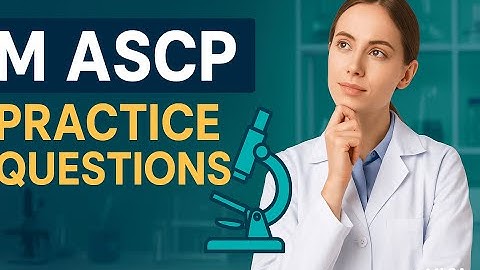 M ASCP Practice Questions: Your Ultimate Study Guide for Success