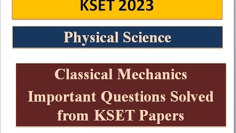 KSET 2023|| KSET Exam Physical science Preparation ||Classical Mechanics questions solved
