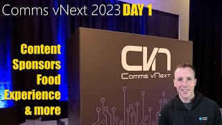 Comms Vnext 2023 Day 1 - Microsoft Teams, Networking Opportunities, Great Food