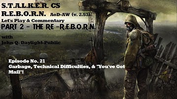 S.T.A.L.K.E.R. C.S. REBORN - v2.53 - (RUN #2) Ep. 21