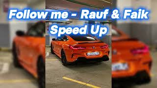 Follow me - Rauf & Faik / Speed Up