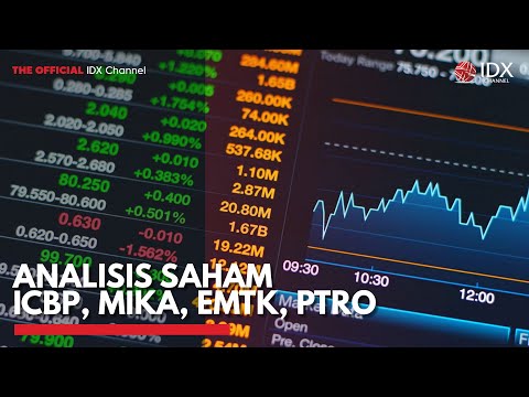 Analisis Saham ICBP, MIKA, EMTK, PTRO | IDX CHANNEL