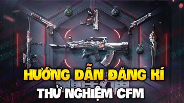 CF Mobile : Hướng Dẫn Đăng Kí Thử Nghiệm Server Test CFM Phiên Bản Mới Nhất