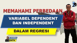 Perbedaan Variabel Dependent dan Independent dalam Regresi