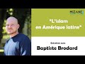 Baptiste brodard  lislam en amrique latine