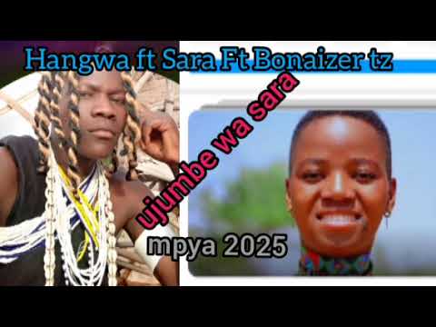 Mpya2025 Hangwa Ft Saraft Bonaizer Tz Song Sara