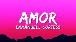Emmanuel Cortes - Amor (Letra /Oficial)