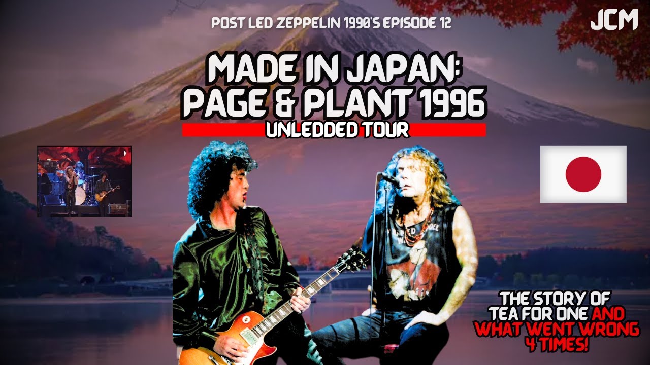 The Untold Story of Page and Plant in Japan 1996 - Post Led