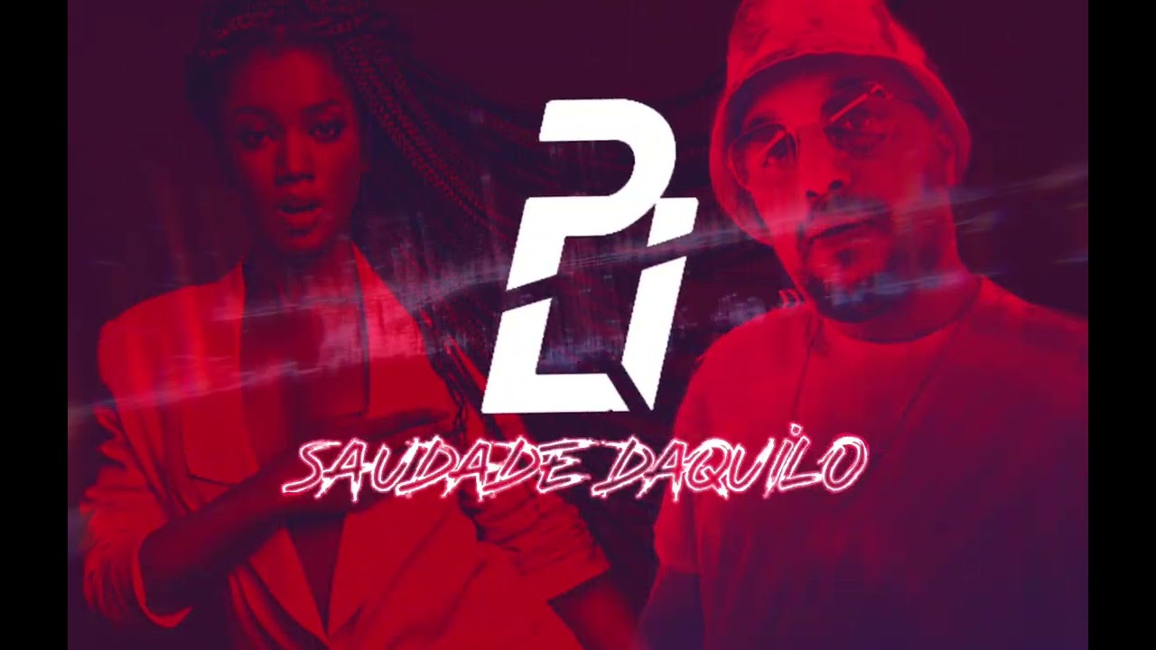 SAUDADE DAQUILO - PLi feat. LuShow (Versão) IZA 