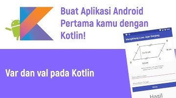 Tutorial Kotlin Android - 2. Menggunakan var dan val (mutable dan immutable variables) pada Kotlin