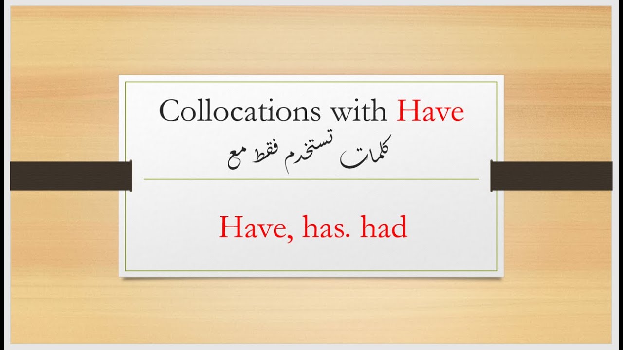 Lesson 30: Collocations with have, has or had - YouTube
