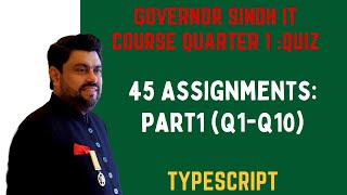 TypeScript | 45 Assignments Part 1 | (Q1 - Q10) |Governor Sindh IT initiative Quiz Preparation