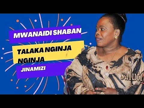Mwanaidi Shaban Jinamizi Talaka Nginja Nginja