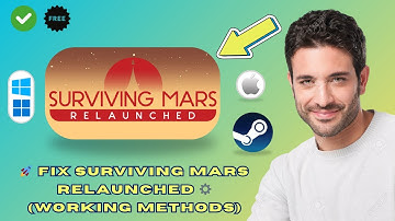 How to Fix Surviving Mars: Relaunched Not Working / Launching / Crashing / Black Screen / Freezing