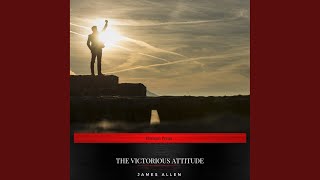 Chapter 185 - The Victorious Attitude - Orison Swett Marden