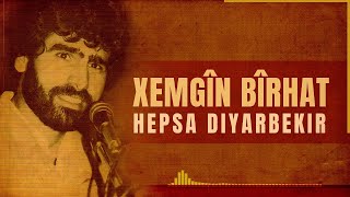 Xemgîn Bîrhat - Hepsa Diyarbekir
