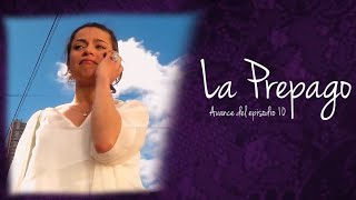 Avance Del Episodio 10 La Prepago