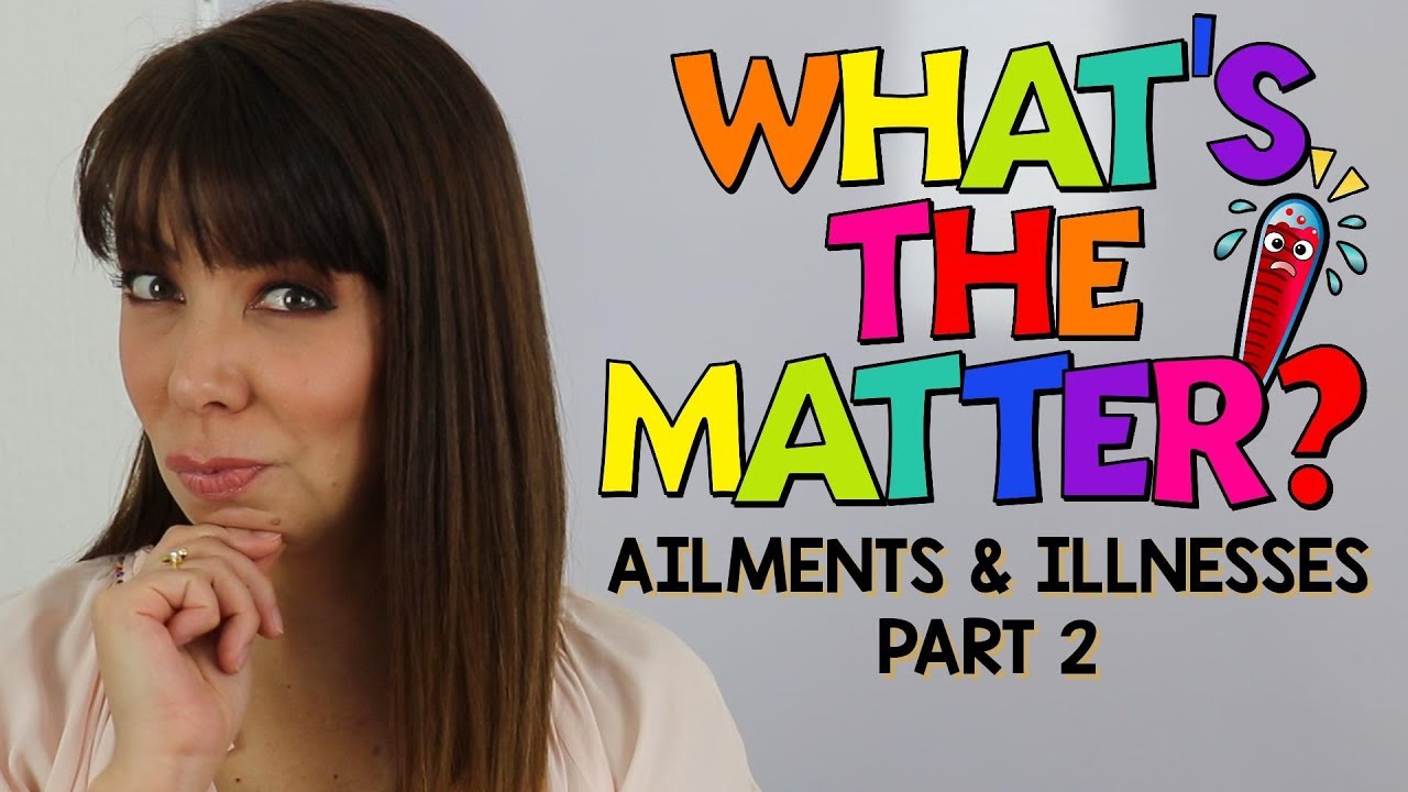 COMO EXPRESAR ENFERMEDADES EN INGLES - PARTE 2 | AILMENTS & ILLNESSES IN ENGLISH
