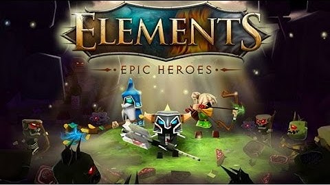 Elements epic heroes -  Gameplay Part 6