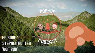 Pop Up Podcast Episode 1 Stephen Hunter
