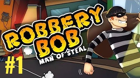 Robbery Bob Walkthrough -Chapter 1- Level 1 Settle The Score