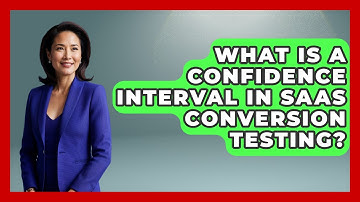 What Is A Confidence Interval In SaaS Conversion Testing? - Saas Marketing Wizards